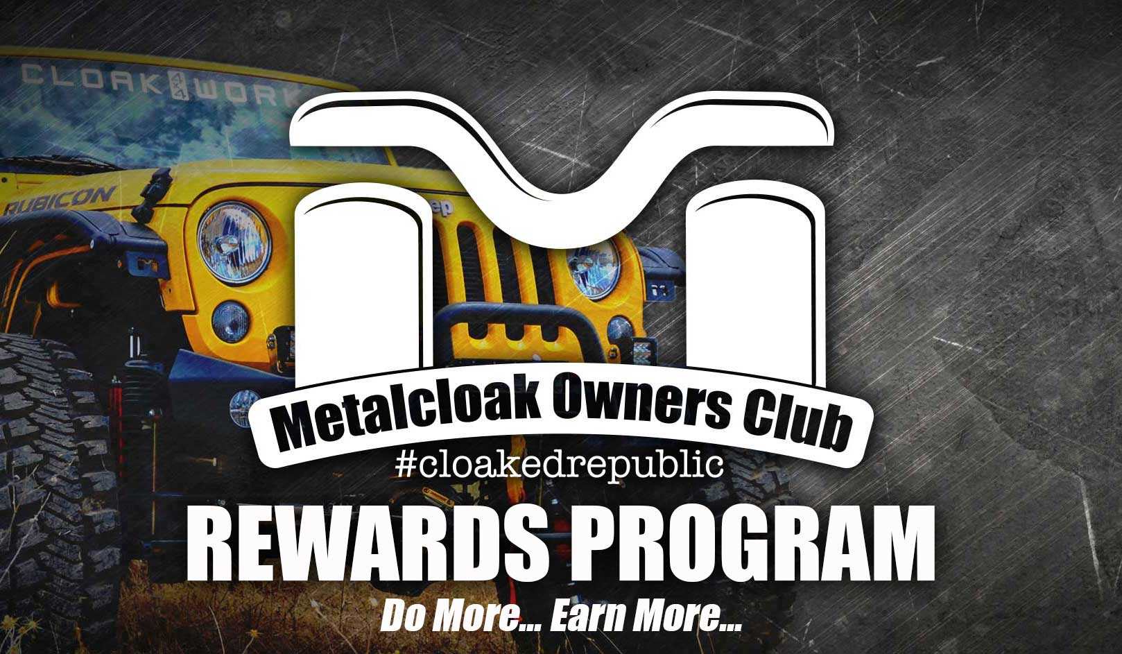 Metalcloak Owners Club Reward Program