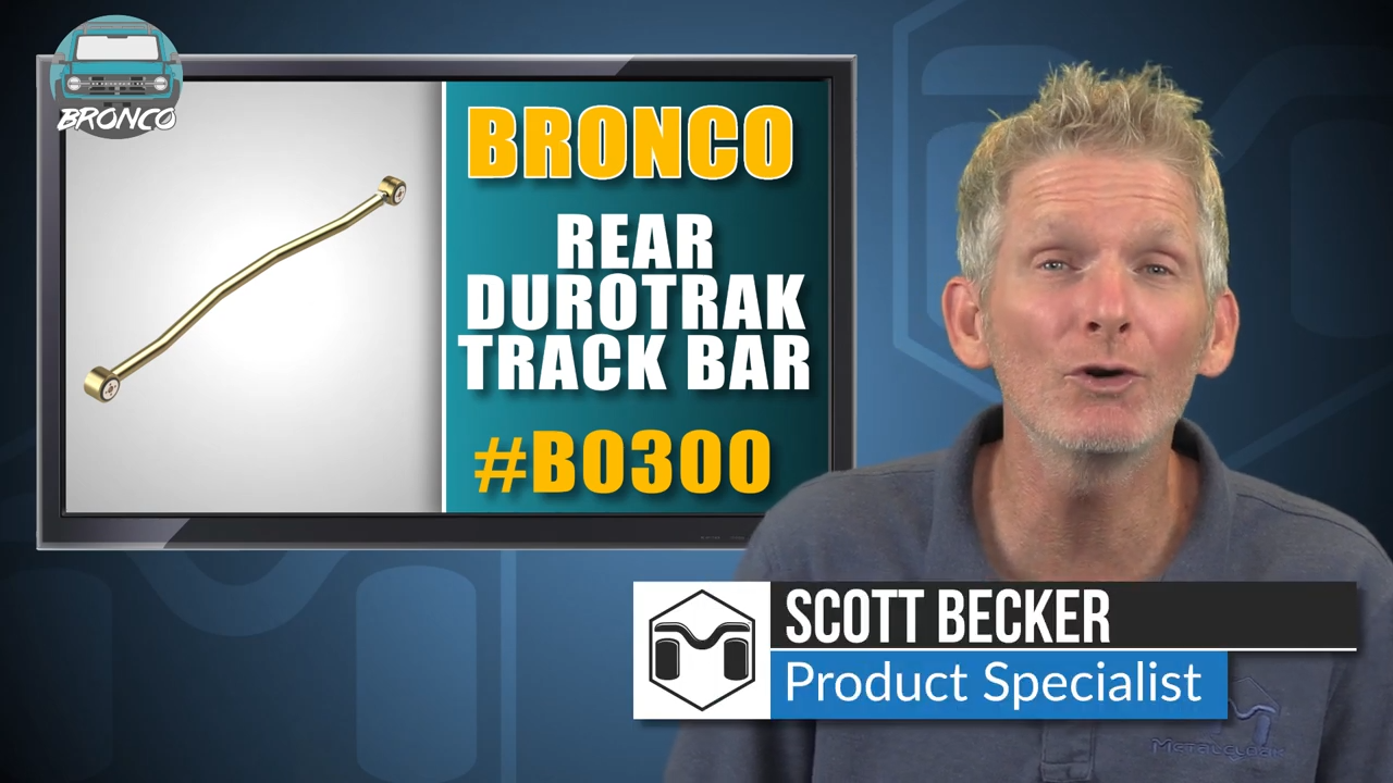 metalcloak bronco rear durotrak track bar, scott becker product specialist